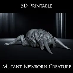 MUTANT-NEWBOEN-CREATURE-GIF.gif 3D PRINTABLE MUTANT NEWBORN CREATURE