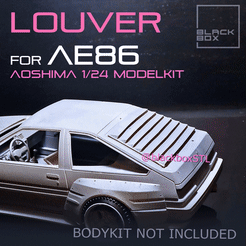 ie): a ror AES AOSHIMA 1/724 MODELKIT BODYKIT NOT INCLUDED Файл STL AE86 Окно LOUVER для AOSHIMA 1-24 Modelkit・Дизайн 3D-печати для загрузки3D, BlackBox