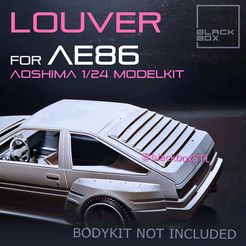ie): a ror AES AOSHIMA 1/724 MODELKIT BODYKIT NOT INCLUDED Fichier STL LOUVRE DE FENÊTRE AE86 POUR AOSHIMA 1-24 Modelkit・Design pour imprimante 3D à télécharger, BlackBox
