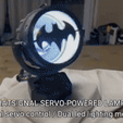 Cults3d-ezgif.com-resize.gif BatSignal servo-controlado com sistema DualLed