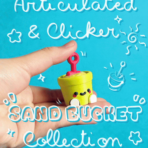 🪣 Cute Articulated & Clicker Sand Bucket | Print-in-place | Support ...