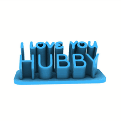 GIF.gif Fichier STL I Love Hubby- Plaque de bureau Texte de balayage・Modèle à télécharger et à imprimer en 3D