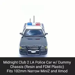 LA-Police-Car.gif Midnight Club 2 LA Police Car Body Shell avec Dummy Chassis (Xmod et MiniZ)