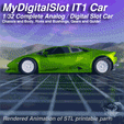 MPAs IT1 Car ee AH \N 2S, * rere ose al 4 MyDigitalSlot IT1 Car, 1/32 Complete Analog / Digital Slot Car
