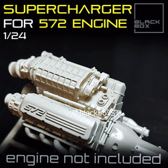 SUPERCHARGER | FOR 572 ENGINE 252°! ae KS ~, Wr, Jae) ipeierel Файл 3D Комплект нагнетателя для 572 ENGINE 1-24th・Модель 3D-принтера для скачивания, BlackBox