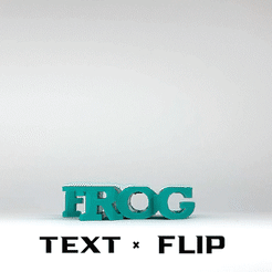 TEXT « FLIP Fichier STL Retournement de texte - Grenouille・Plan imprimable en 3D à télécharger