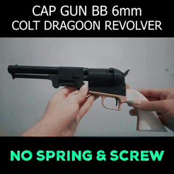 CAP GUN BB 6mm COLT DRAGOON REVOLVER NO SPRING & SCREW 3D-Datei Colt Dragoon Revolver Cap Gun BB 6mm Voll funktionsfähig Maßstab 1:1・Design für 3D-Drucker zum herunterladen, ReiGun