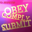 Untitled-3.gif Obey, Comply, and Submit.