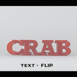 TEXT « FLIP Fichier STL gratuit Retournement de texte - Crabe・Modèle imprimable en 3D à télécharger, master__printer
